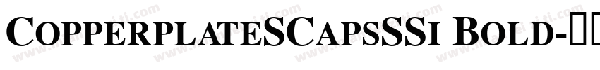 CopperplateSCapsSSi Bold字体转换